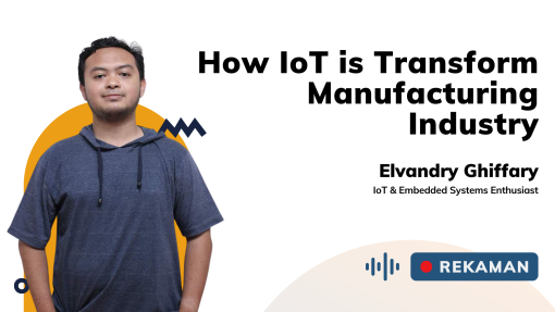 Kelas How IoT Transform Manufacturing Industry