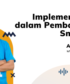 Kelas Implementasi IoT Dalam Pembangunan Smart City