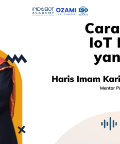 Kelas Cara Memilih IoT Platforms Yang Tepat Bagi Calon IoT Engineer