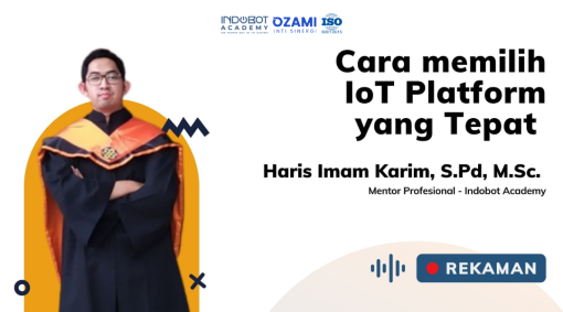 Kelas Cara Memilih IoT Platforms Yang Tepat Bagi Calon IoT Engineer